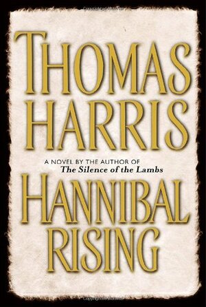 Hannibal Rising by Thomas Harris