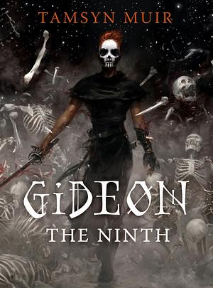 Gideon the Ninth by Tamsyn Muir