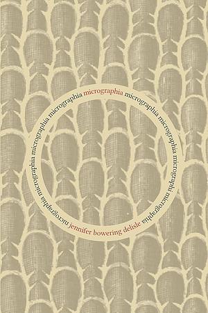Micrographia by Jennifer Bowering Delisle