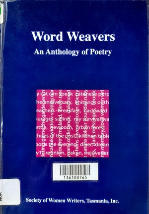 Word Weavers: An Anthology of Poetry by Society of Women Wrtiters, Tasmania, Inc.