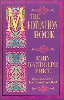 The Meditation Book by John Randolph Price