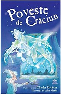 Poveste de Crăciun by Charles Dickens, Ana Irina Benea, Diana Tivu