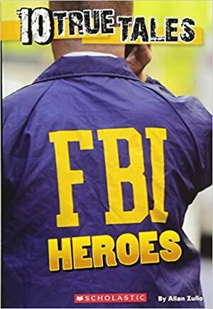 FBI Heroes by Allan Zullo