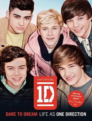 Dare to Dream: Life as One Direction by One Direction