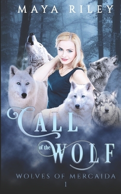 Call of the Wolf by Maya Riley