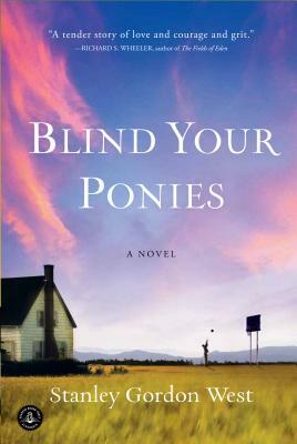 Blind Your Ponies by Stanley Gordon West