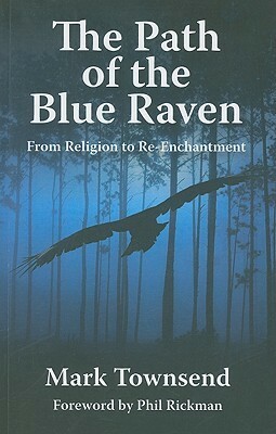 The Path Of The Blue Raven by Mark Townsend