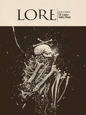Lore Remastered by T.P. Louise, Ashley Wood