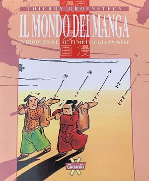 Il mondo dei Manga by Thierry Groensteen