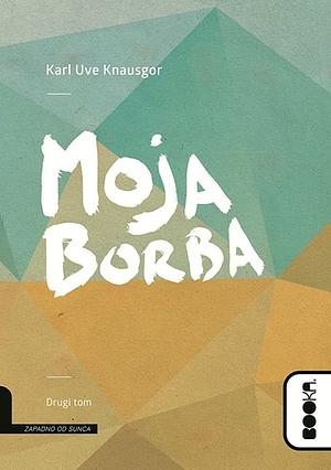 Moja borba: Drugi tom by Karl Ove Knausgård