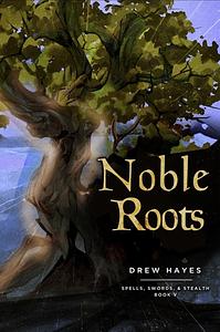 Noble Roots by Drew Hayes