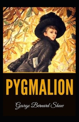 Pygmalion Illustrated by George Bernard Shaw