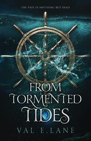From Tormented Tides (Book #1) by Val E. Lane