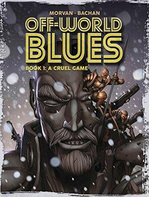 Off-World Blues Vol. 1 by Jean-David Morvan