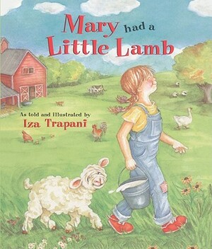Mary Had a Little Lamb by Iza Trapani