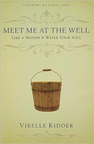 Meet Me At the Well by Virelle Kidder