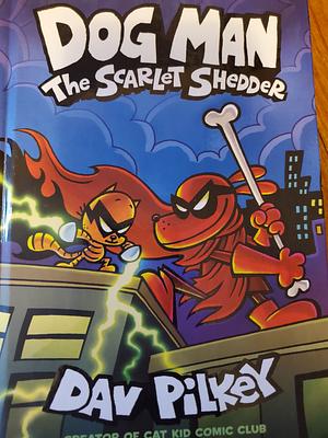 The Scarlet Shedder by Dav Pilkey