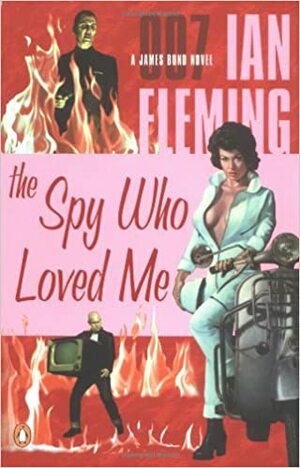 The Spy Who Loved Me by Ian Fleming