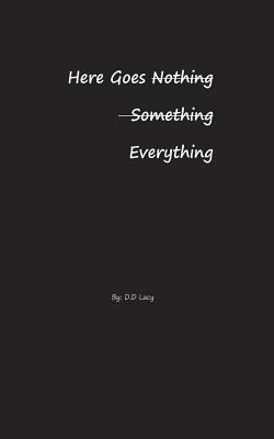Here Goes Everything by Denedra D. Lacy