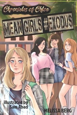 Chronicles of Chloe: Mean Girls Exodus by Melissa Berg