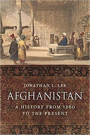 Afghanistan: A History from 1260 to the Present Day by Jonathan L. Lee