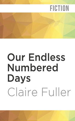 Our Endless Numbered Days by Claire Fuller