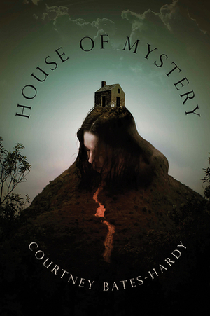 House of Mystery by Courtney Bates-Hardy