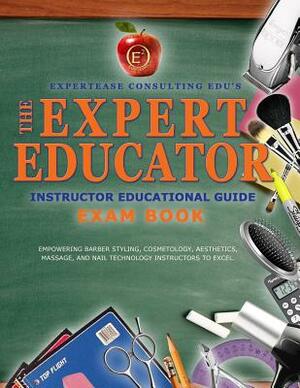 The Expert Educator Exam Book: Instructor Educational Guide by Ciara Gordon