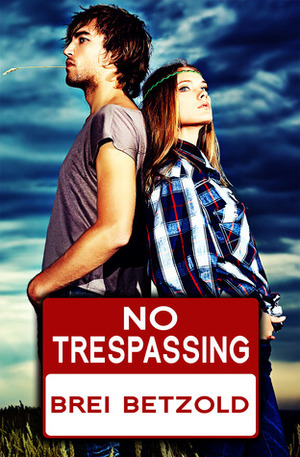 No Trespassing by Brei Betzold