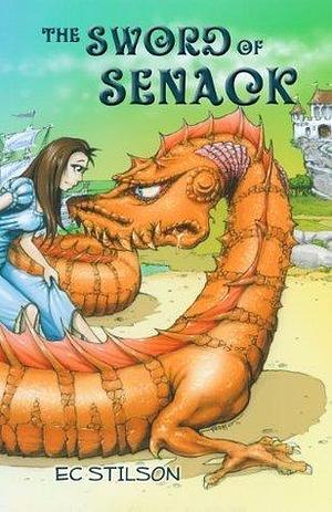 The Sword of Senack by E.C. Stilson, E.C. Stilson