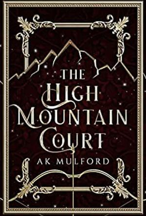 High Mountain Court by A.K. Mulford