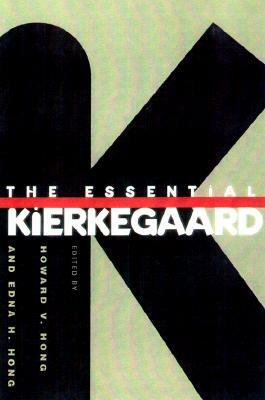 The Essential Kierkegaard by Søren Kierkegaard, Søren Kierkegaard