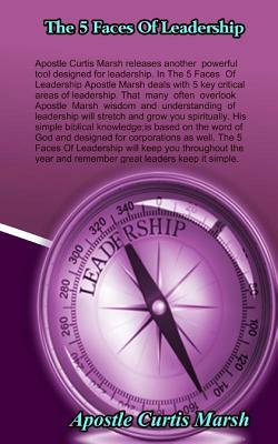 The 5 Faces of Leadership by Curtis Marsh