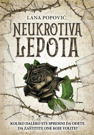 Neukrotiva lepota by Lana Popović