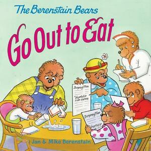 The Berenstain Bears Go Out to Eat by Jan Berenstain, Mike Berenstain