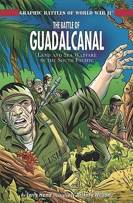 The Battle of Guadalcanal: Land and Sea Warfare in the South Pacific by Dan Abnett, Larry Hama