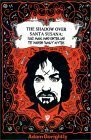The Shadow Over Santa Susana: Black Magic, Mind Control and the Manson Family Mythos by Adam Gorightly