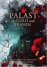 Palast aus Gold und Tränen  by Christian Handel