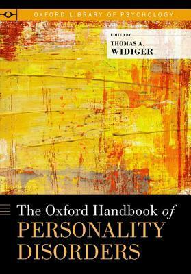 The Oxford Handbook of Personality Disorders by Thomas A. Widiger