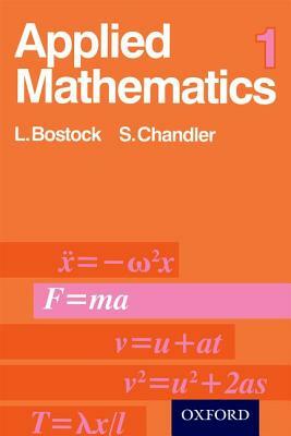 Applied Mathematics 1 by L. Bostock, F. S. Chandler