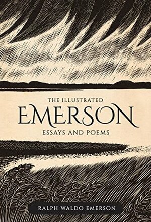 The Illustrated Emerson: Essays and Poems by Ralph Waldo Emerson