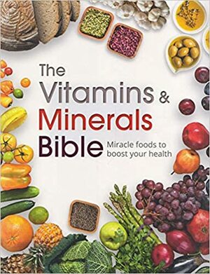 The Vitamins & Minerals Bible by Bounty Books