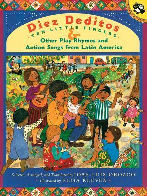 Diez Deditos and Other Play Rhymes and Action Songs from Latin America by Jose-Luis Orozco