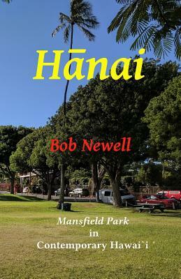 Hanai: Mansfield Park in Modern Hawai`i by Bob Newell