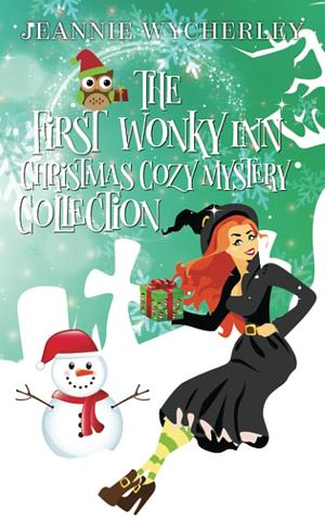 The First Wonky Inn Christmas Cozy Mystery Collection: Three Wonky Inn Christmas Cozy Mysteries 2018-2020 by Jeannie Wycherley