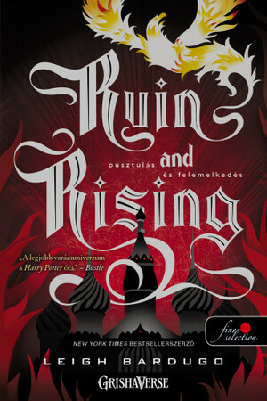 Ruin and Rising – Pusztulás és felemelkedés by Leigh Bardugo