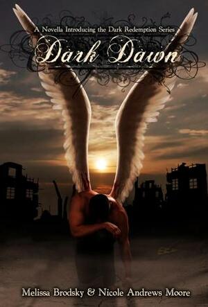 Dark Dawn by Nicole Andrews Moore, Melissa Brodsky