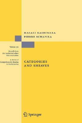 Categories and Sheaves by Masaki Kashiwara, Pierre Schapira