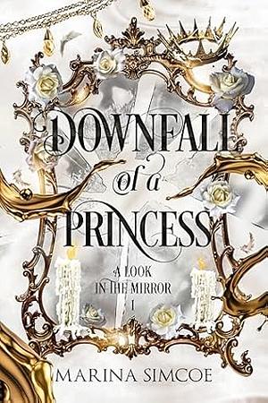 Downfall of a Princess by Marina Simcoe