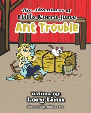 The Adventures of Little Korra Jane: Ant Trouble by Lory Linn